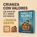 Crianza con Valores: Un Viaje de Fe y Amor en Familia